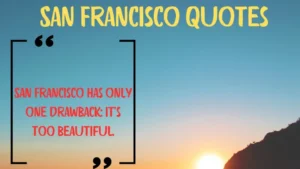 Read more about the article 350+ Inspiring San Francisco Quotes for 2025 💙🌁