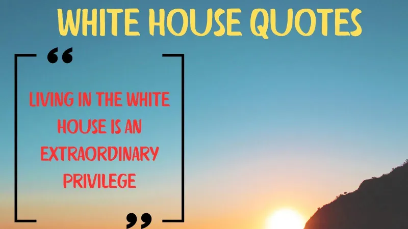 White House Quotes